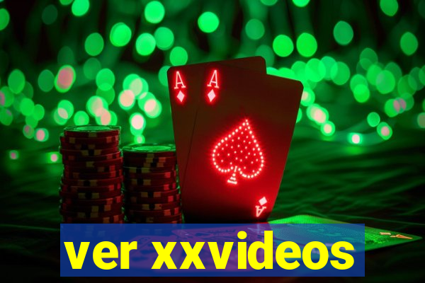 ver xxvideos
