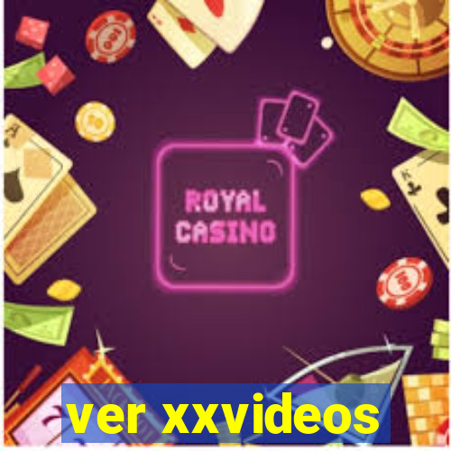 ver xxvideos