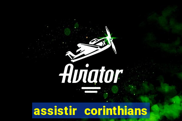 assistir corinthians x botafogo futemax tv