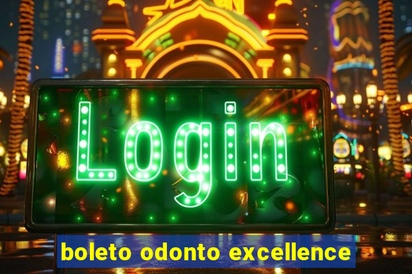 boleto odonto excellence