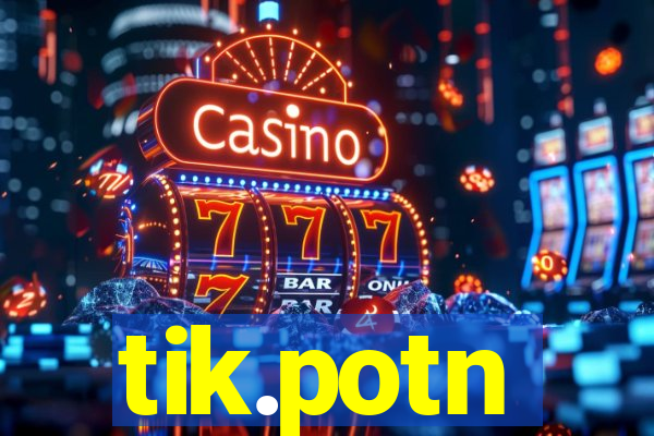 tik.potn