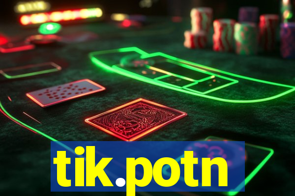 tik.potn