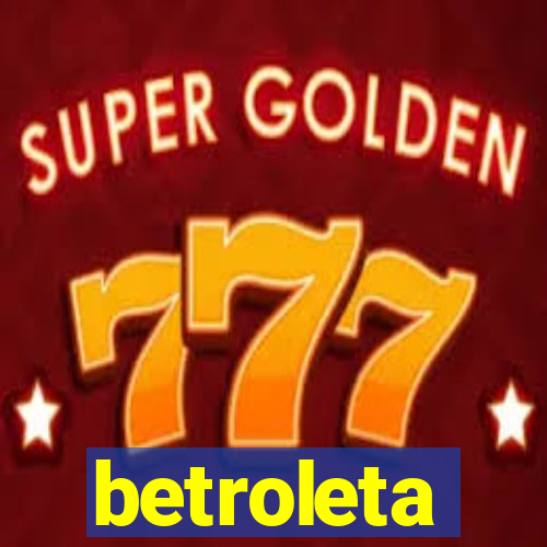 betroleta