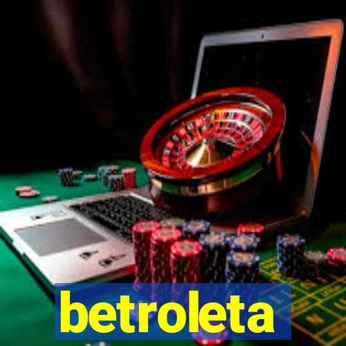 betroleta