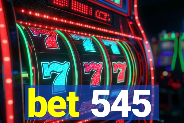 bet 545