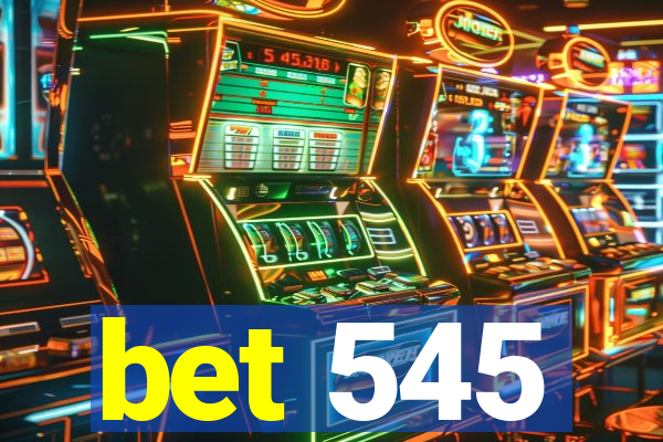 bet 545