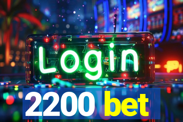 2200 bet