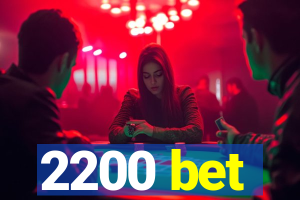 2200 bet