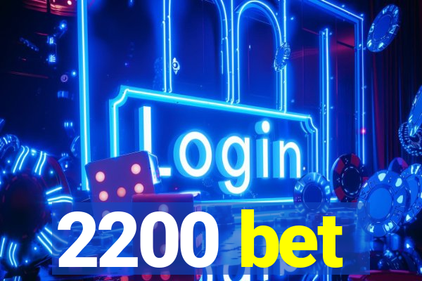 2200 bet