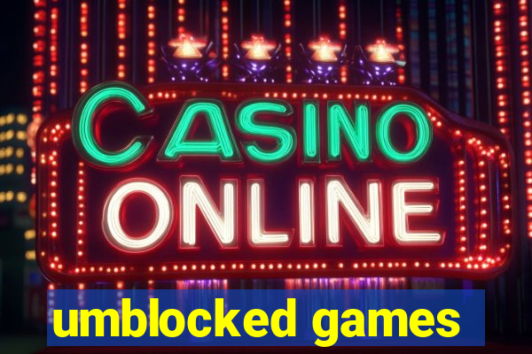 umblocked games