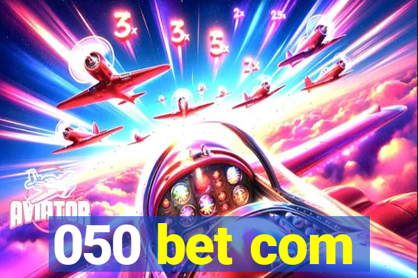 050 bet com