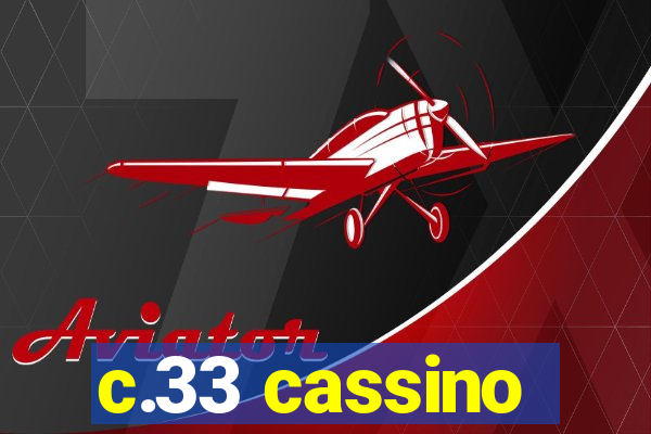 c.33 cassino