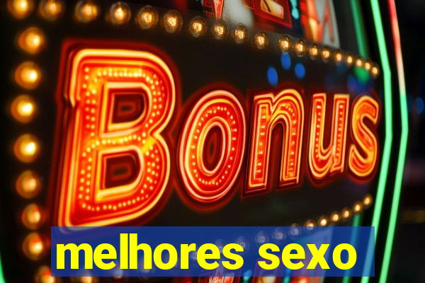 melhores sexo