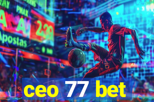 ceo 77 bet