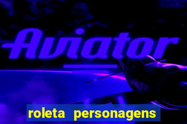 roleta personagens de anime
