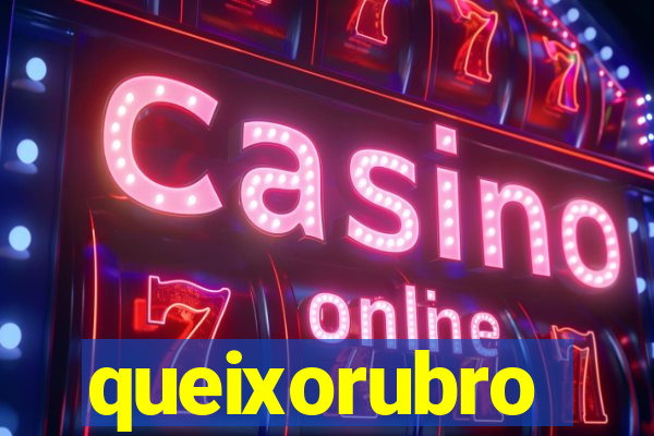 queixorubro
