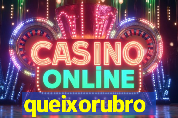 queixorubro