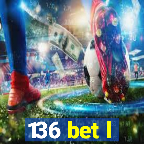136 bet l