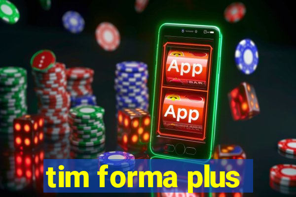 tim forma plus