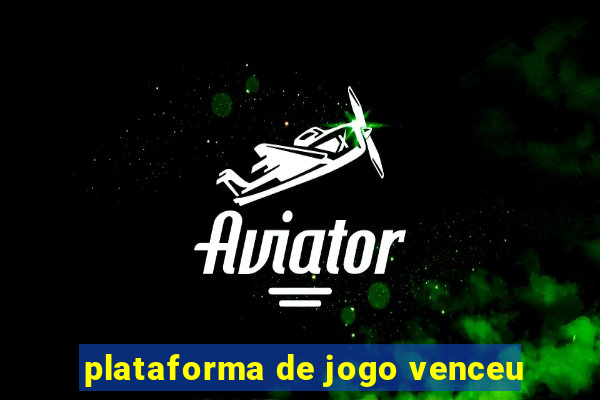 plataforma de jogo venceu