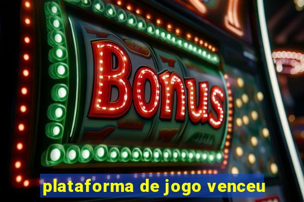 plataforma de jogo venceu