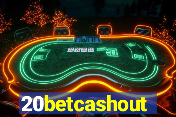 20betcashout
