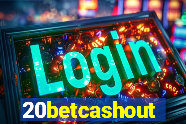 20betcashout