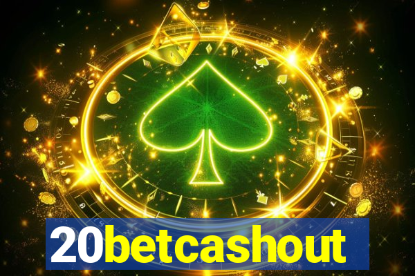 20betcashout
