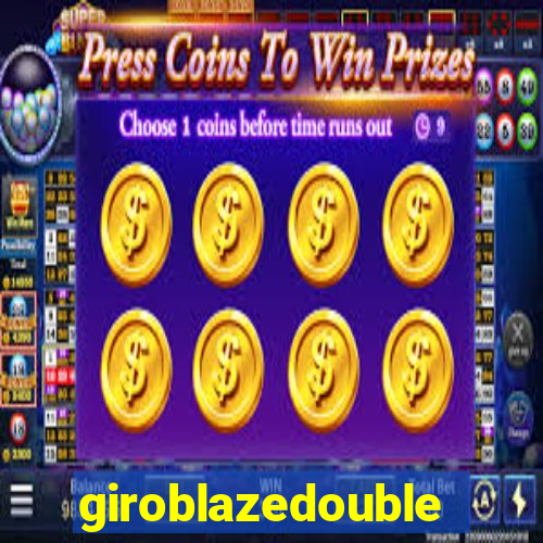 giroblazedouble