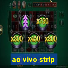 ao vivo strip