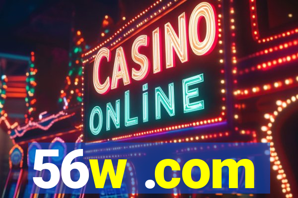56w .com