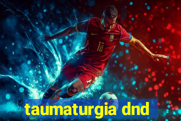 taumaturgia dnd