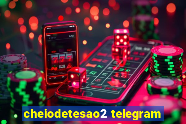 cheiodetesao2 telegram