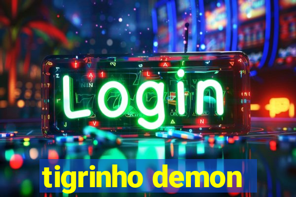 tigrinho demon