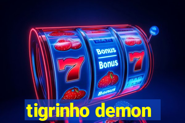 tigrinho demon