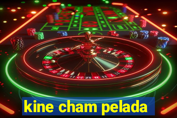 kine cham pelada
