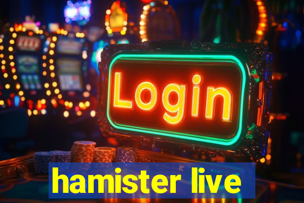 hamister live