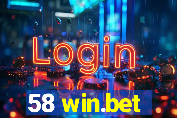 58 win.bet