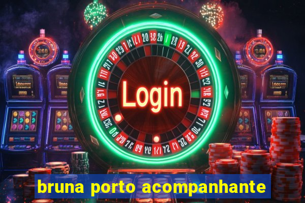 bruna porto acompanhante