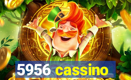 5956 cassino