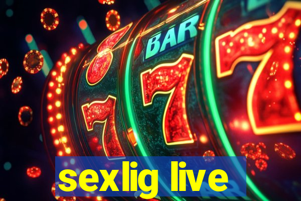 sexlig live