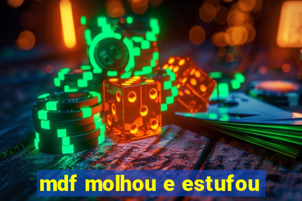 mdf molhou e estufou
