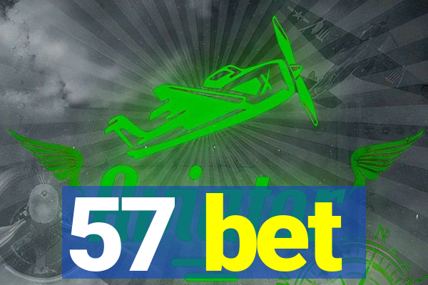 57 bet