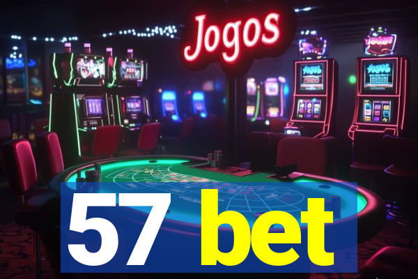 57 bet