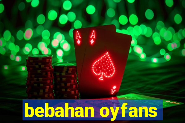 bebahan oyfans