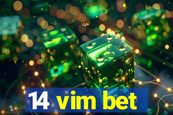 14 vim bet