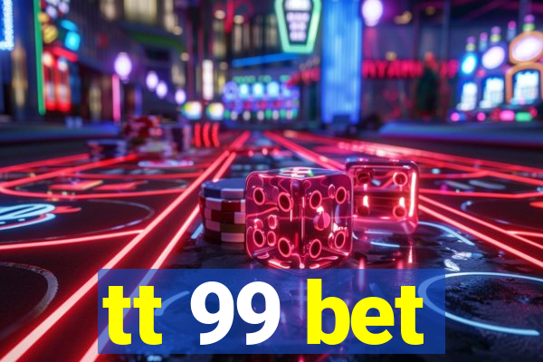 tt 99 bet