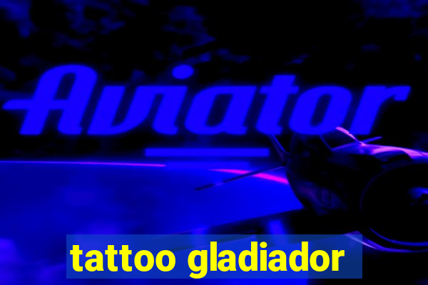 tattoo gladiador