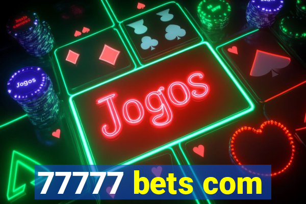 77777 bets com