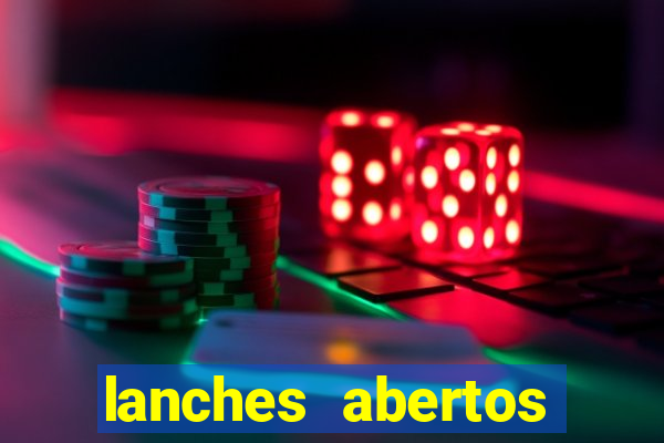 lanches abertos agora perto de mim